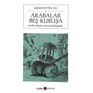 Arabalar Beş Kuruşa - Mutlu Köpek - Ayran - Kırlangıçlar